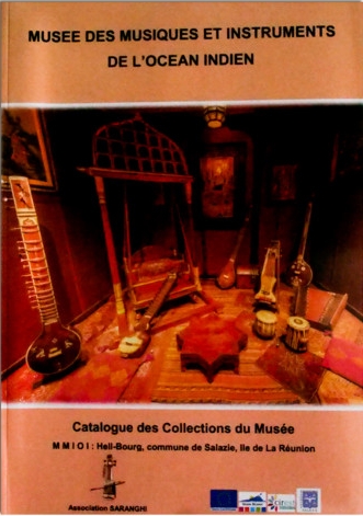 Catalogue du Musée des musiques et instruments de l'océan Indien | Association Saranghi Océan indien. Auteur
