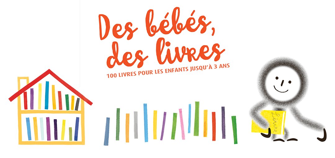 Des bébés, des livres : sélection de 100 documents pour les enfants de 0 à 3 ans