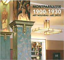 MONTPARNASSE : 1900-1930 : ART NOUVEAU, ART DÉCO