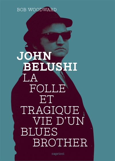 John Belushi, la folle et tragique vie d'un Blues Brothers
