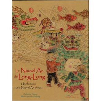 LE NOUVEL AN DE LONG- LONG : UNE HISTOIRE SUR LE NOUVEL AN CHINOIS