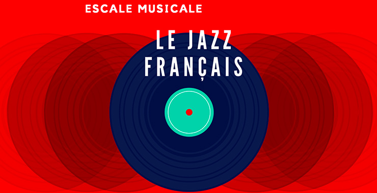 Escale musicale : le  jazz français