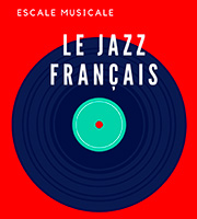 Escale musicale : le jazz français