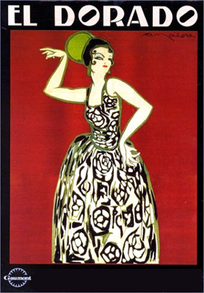 El Dorado - 1921 (affiche du film de Marcel L’Herbier). Illustration : A. Malores