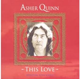 This love : spiritual love songs | Asher Quinn. Chanteur. Guitare. Clavier