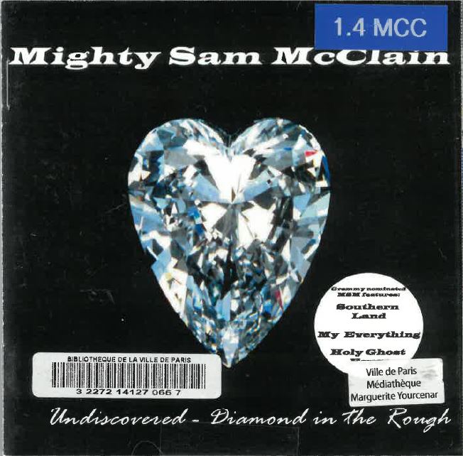 Undiscovered - Diamond in the rough | Mighty Sam McClain (1943-2015). Chanteur