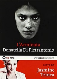 L'arminuta : [versione integrale] | Donatella Di Pietrantonio (1963-....). Auteur