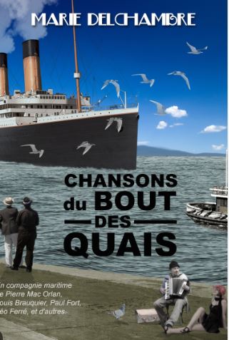 Chansons du bout des quais | Marie Delchambre. Chanteur
