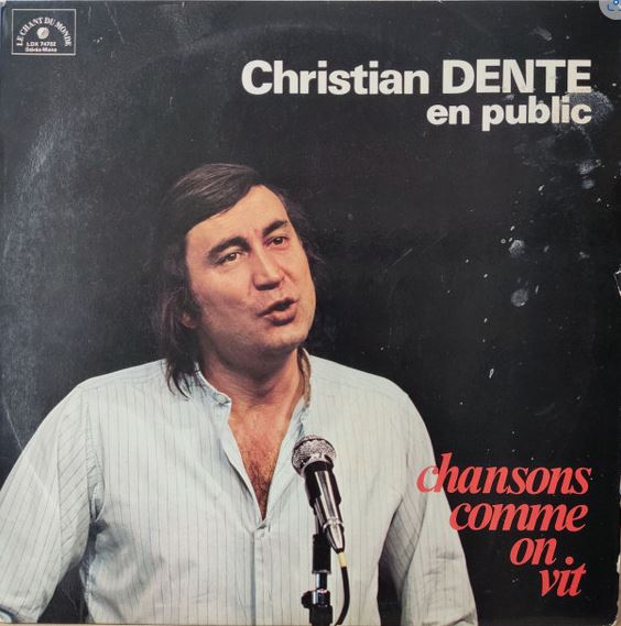 En public : chansons comme on vit | Christian Dente (1940-2003)