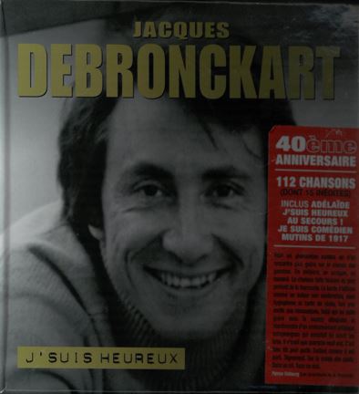 J'suis heureux | Jacques Debronckart (1934-1983). Chanteur. Auteur. Compositeur