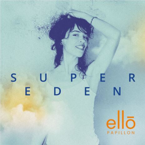 Super Eden | Ello Papillon. Chanteur