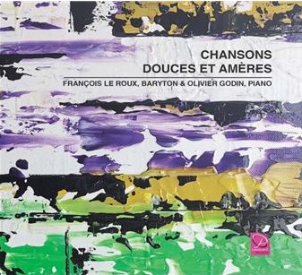 Chansons douces et amères | François Le Roux (1955-....). Baryton