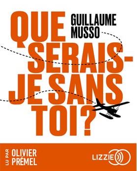 Que serais-je sans toi ? : [texte intégral] | Guillaume Musso (1974-....). Auteur