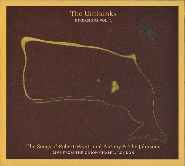 The songs of Robert Wyatt and Antony & the Johnsons : live from the Union Chapel, London | The Unthanks . Musicien