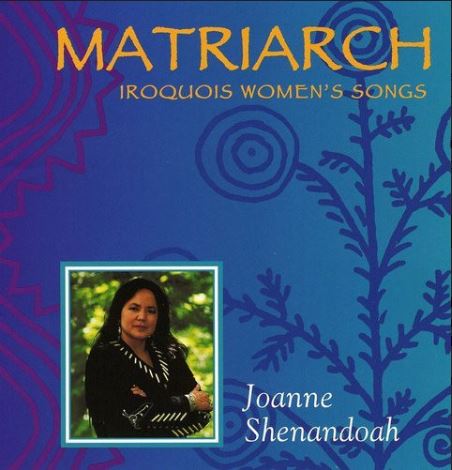 Matriarch : Iroquois women's songs | Joanne Shenandoah. Chanteur