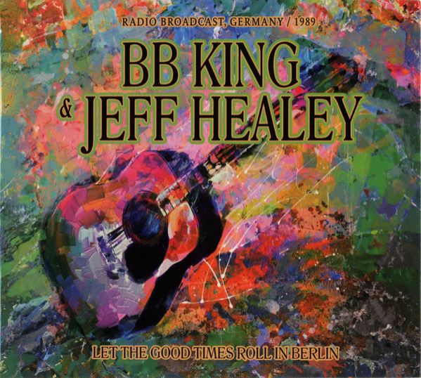 Let the good times roll in Berlin : radio broadcast, germany /1989 | B. B. King (1925-2015). Chanteur. Guitare