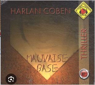 Mauvaise base : texte intégral | Harlan Coben (1962-....). Auteur