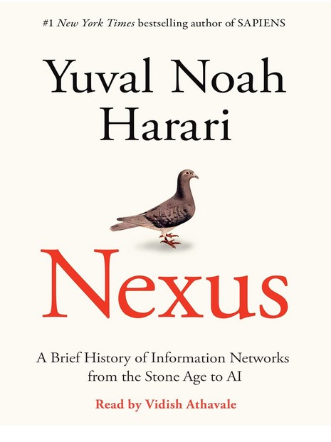 Nexus = a brief history of information networks from the Stone Age to AI : [unabridged] | Yuval Noah Harari (1976-....). Auteur