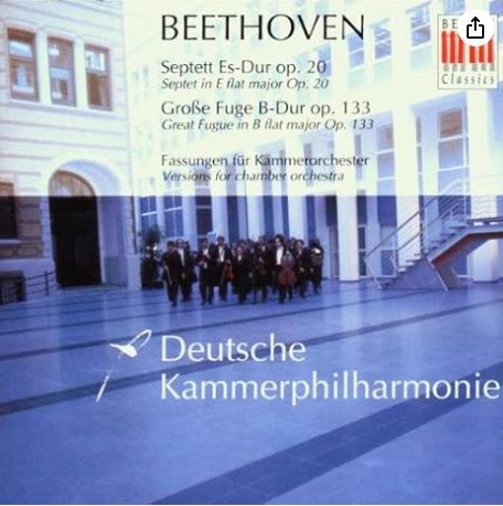 Septett Es-Dur Op. 20 = septet in E flat major op. 20. Große Fuge B-Dur Op. 133 = great fugue in B flat major op. 133 : fassung für kammerorchester | Ludwig van Beethoven (1770-1827). Compositeur