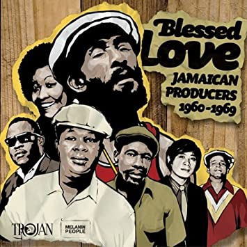 Blessed love : Jamaican producers 1960-1969 | 