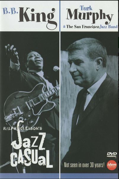 B.B. King. Turk Murphy & The San Francisco jazz band : [live music performances and interviews] | 
