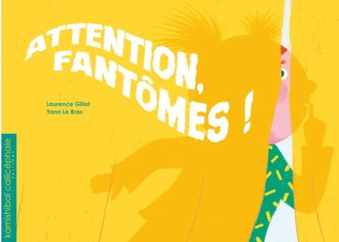 Attention, fantômes ! : [kamishibaï] | Laurence Gillot (1963-....). Auteur
