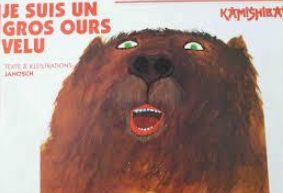 Je suis un gros ours velu : kamishibaï | Janosch (1931-....). Auteur. Illustrateur