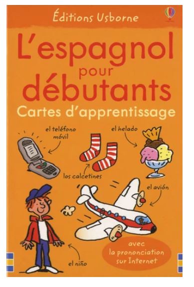 L'espagnol pour débutants : [jeu et jouet] : cartes d'apprentissage | Susan Meredith. Auteur