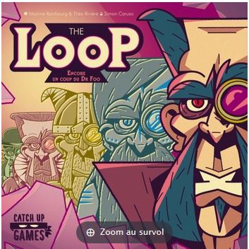 The loop : encore un coup du Dr Foo : [jeu et jouet] | Maxime  Rambourg . Auteur