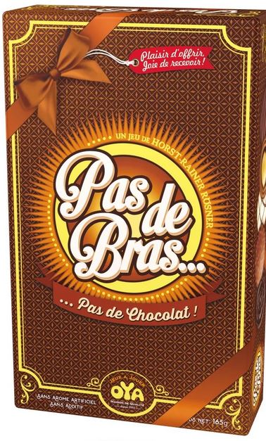 Pas de bras... : pas de chocolat ! : [jeu] | Horst-Rainer  Rösner. Auteur