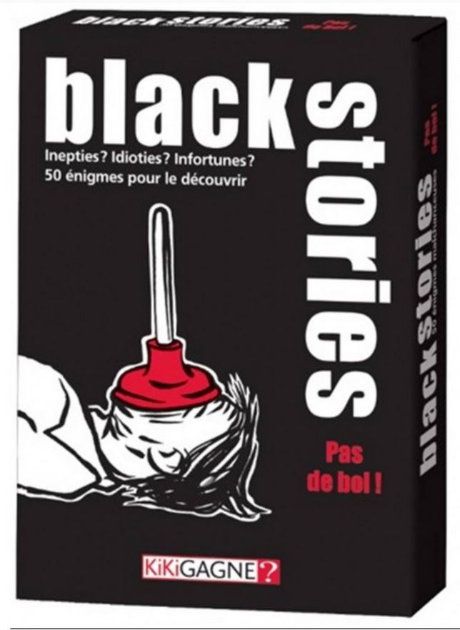 Black stories : pas de bol ! : inepties ? Idioties ? Infortunes ? 50 énigmes pour le découvrir : [jeu de cartes] | Corinna  Harder. Auteur