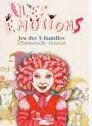 Les émotions : jeu des 5 familles | Emmanuelle Houdart (1967-....). Auteur