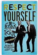 Respect yourself : Stax Records and the soul explosion | Robert Gordon (1961-....). Auteur