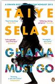 Ghana must go | Taiye Selasi (1979-....). Auteur
