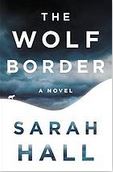 The wolf border | Sarah Hall (1974-....). Auteur