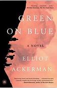 Green on Blue | Elliot Ackerman (1980-....). Auteur
