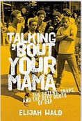 Talking 'Bout Your mama : the Dozens, Snaps, and the deep roots of rap | Elijah Wald (1959-....). Auteur