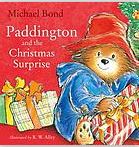 Paddington and the Christmas surprise | Michael Bond (1926-2017). Auteur
