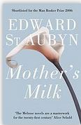 Mother's milk | Edward St. Aubyn (1960-....). Auteur
