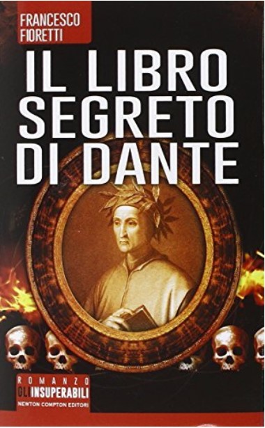 Il libro segreto di Dante | Francesco Fioretti (1960-....). Auteur