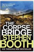 The Corpse Bridge | Stephen Booth (1952-....). Auteur