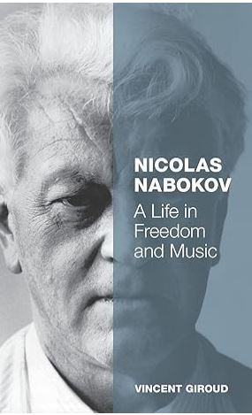 Nicolas Nabokov : a life in freedom and music | Vincent Giroud (1953-....). Auteur