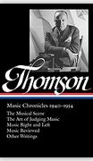 Virgil Thomson : music chronicles 1940-1954 | Virgil Thomson (1896-1989). Auteur