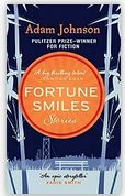 Fortune Smiles : Stories | Adam Johnson (1967-....). Auteur