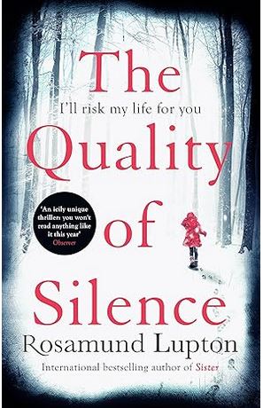 The Quality of Silence | Rosamund Lupton. Auteur