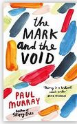 The mark and the void | Paul Murray (1975-....). Auteur