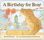 A Birthday for Bear. | Bonny Becker. Auteur