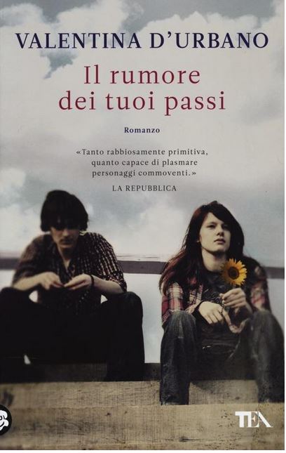 Il rumore dei tuoi passi : romanzo | Valentina D'Urbano (1985-....). Auteur
