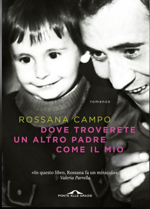 Dove troverete un altro padre come il mio | Rossana Campo (1963-....). Auteur