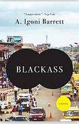 Blackass : a novel | A. Igoni Barrett (1979-....). Auteur